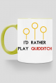I'd rather play quidditch- kubek