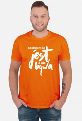 Bo kibicem się jest a nie bywa - koszulki dla kibiców