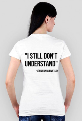i don't understand - koszulka damska