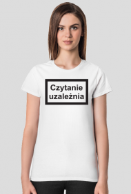 CZYTANIE UZALEŻNIA | KOSZULKA DAMSKA