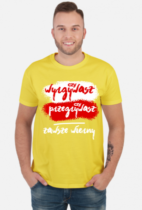 Czy wygrywasz, czy przegrywasz, zawsze wierny! Koszulki kibic