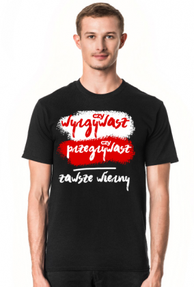 Czy wygrywasz, czy przegrywasz, zawsze wierny! Koszulki kibic