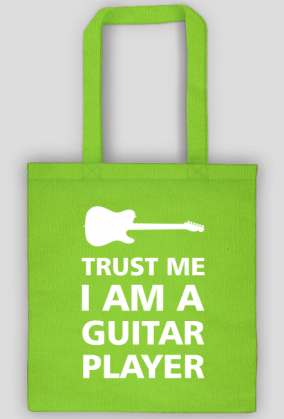 Trust me I am a guitar player - torba z nadrukiem