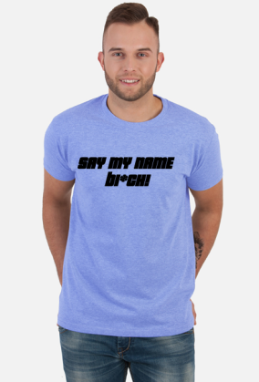 Say my name...