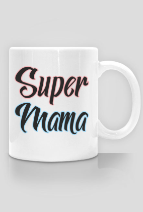 Super Mama - kubek z nadrukiem dla mamy