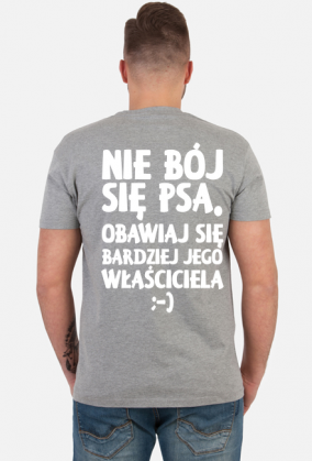 Nie bój się psa (koszulka męska) jgt