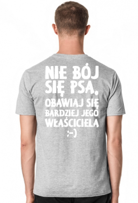 Nie bój się psa (koszulka męska) jgt