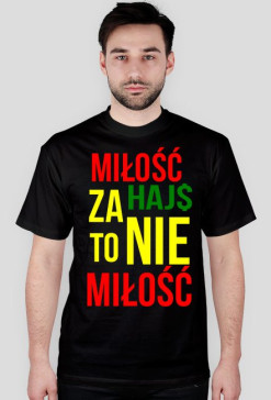 Miłość = HAJ$