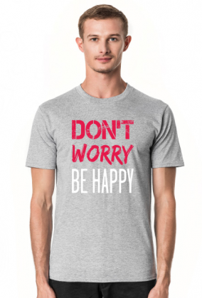 T-shirt DON`T WORRY BE HAPPY