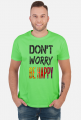 T-shirt DON`T WORRY BE HAPPY