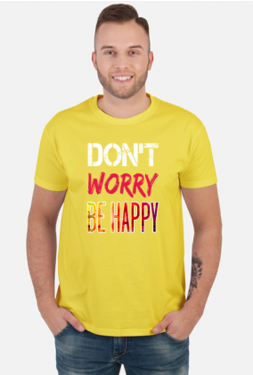 T-shirt DON`T WORRY BE HAPPY