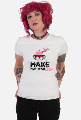 Make Love Not War T-Shirt 3.1 B/D