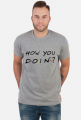 Koszulka męska - How you doin?