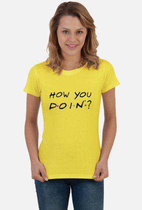 Koszulka damska - How you doin?