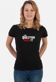 The Question I? Rebel Black 2 Woman