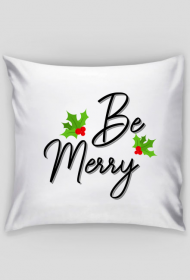 PODUSZKA NA ŚWIĘTA Z NAPISEM "BE MERRY"
