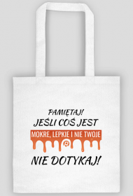 Mokre lepkie NIE DOTYKAJ - torba