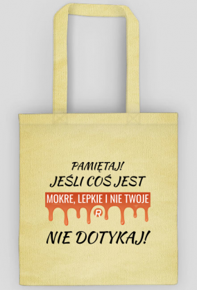 Mokre lepkie NIE DOTYKAJ - torba