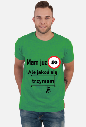 Mam już 40 ale jakoś się trzymam