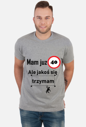 Mam już 40 ale jakoś się trzymam