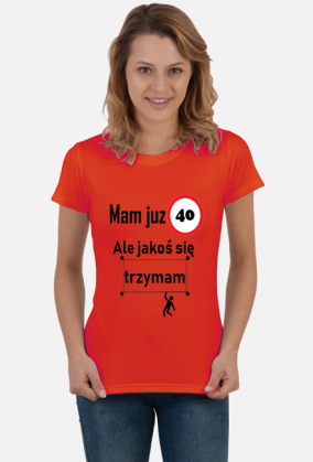 Mam już 40 ale jakoś się trzymam
