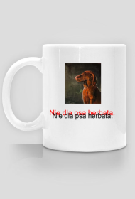 Nie dla psa herbata.