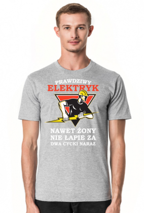 Elektryk. Prezent dla Elektryka. Koszulka dla Elektryka. Prąd