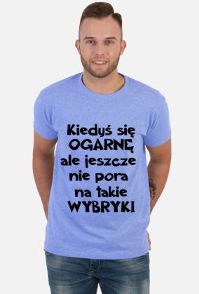 KIEDYŚ SIĘ OGARNĘ