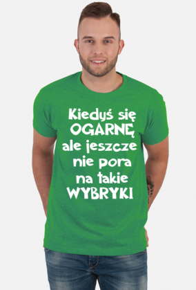 KIEDYŚ SIĘ OGARNĘ