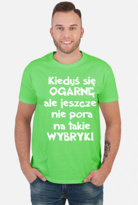 KIEDYŚ SIĘ OGARNĘ