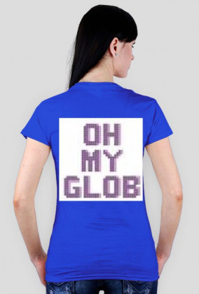 Oh My Glob t-shirt