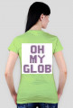 Oh My Glob t-shirt