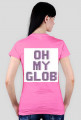 Oh My Glob t-shirt