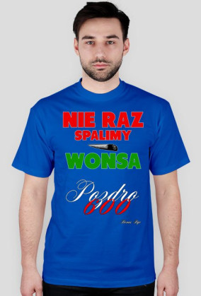Nie raz spalimy wonsa