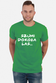 Szumi dokoła las