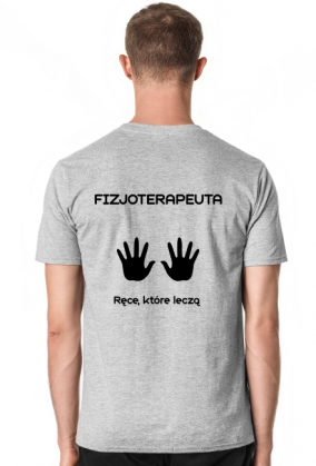 Koszulka męska - Fizjoterapeuta - ręce, które leczą / fizjoterapia rehabilitacja