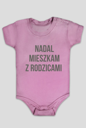 BODY NIEMOWLĘCE ''NADAL MIESZKAM Z RODZICAM'' HIT! IDEALNE NA PREZENT!