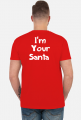 KOSZULKA MĘSKA! ŚWIĄTECZNY PREZENT DLA PAR! ''I'M YOUR SANTA'' ! HIT!