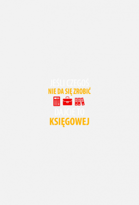 Księgowa. Księgowy. Prezent dla Księgowej. Najlepsza księgowa. Ile zarabia księgowa