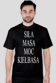 SIŁA, MASA, MOC, KIEŁBASA