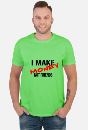koszulka make money not friends