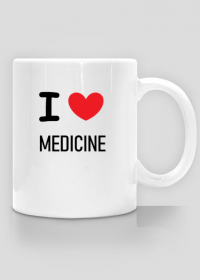 Kubek I LOVE MEDICINE / medycyna / lekarz / pielęgniarka