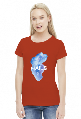 I'm not perfect, but my NAILS are - koszulka dla stylistki paznokci (nail technician t-shirt) STANDARD
