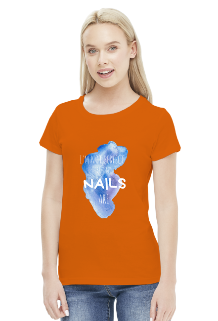 I'm not perfect, but my NAILS are - koszulka dla stylistki paznokci (nail technician t-shirt) STANDARD