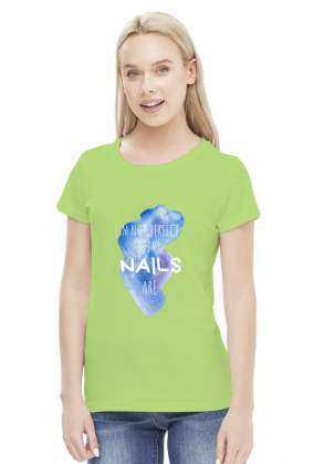 I'm not perfect, but my NAILS are - koszulka dla stylistki paznokci (nail technician t-shirt) STANDARD