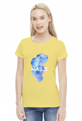 I'm not perfect, but my NAILS are - koszulka dla stylistki paznokci (nail technician t-shirt) STANDARD