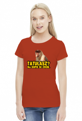 TATUŁASZ? KOSZULKA DAMSKA / NOSACZ