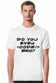 Do you even code, bro?