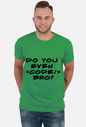 Do you even code, bro?