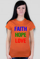 Faith, Hope. Love / Way, Truth, Life